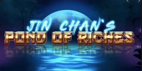 Jin Chan's Pond of Riches 4